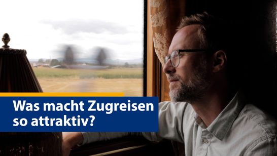Was mcht Zugreisen so attraktiv? - Video